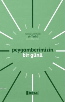 Peygamberimizin Bir Günü - İdrak Yayınları