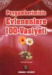 Osmanlı Yayınevi - Peygamberimizin Evlenenlere 100 Vasiyeti