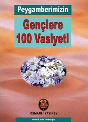 Peygamberimizin Gençlere 100 Vasiyeti - Osmanlı Yayınevi