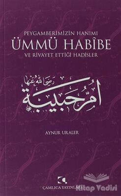 Peygamberimizin Hanımı Ümmü Habibe ve Rivayet Ettiği Hadisler - 1