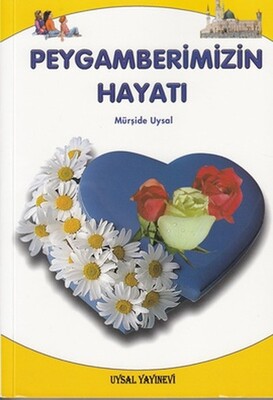 Peygamberimizin Hayatı - Uysal Yayınevi