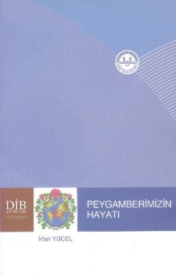 Peygamberimizin Hayatı - Diyanet İşleri Başkanlığı