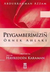 Peygamberimizin Örnek Ahlakı / A.Azzam - H.Karaman Timaş Yay. - Timaş Yayınları
