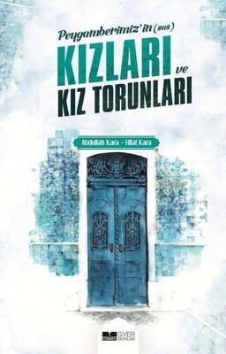 Peygamberimiz'in (s.a.s) Kızları ve Kız Torunları - Siyer Yayınları