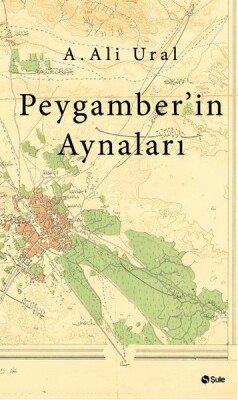 Peygamberin Aynaları - Şule Yayınları