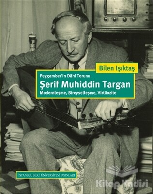 Peygamber'in Dahi Torunu Şerif Muhiddin Targan - İstanbul Bilgi Üniversitesi Yayınları