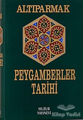 Peygamberler Tarihi - Altıparmak - Huzur Yayınevi