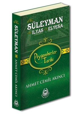 Peygamberler Tarihi - Hz. Süleyman, Hz. İlyas ve Hz. Elyesa (Ciltli) - Bahar Yayınları