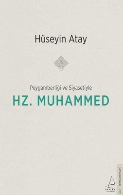 Peygamberliği ve Siyasetiyle Hz. Muhammed - Destek Yayınları