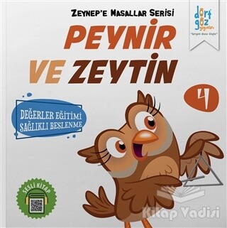 Peynir ve Zeytin - Zeynep'e Masallar Serisi 4 - Dörtgöz Yayınları