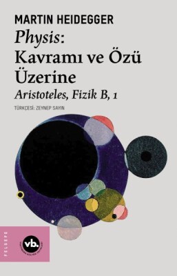 Physis: Kavramı ve Özü Üzerine - Vakıfbank Kültür Yayınları