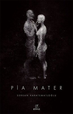 Pia Mater 1. Kitap - Elma Yayınevi