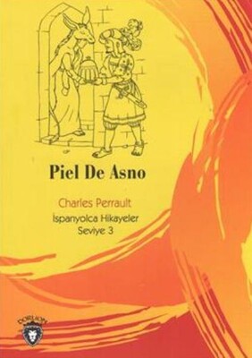 Piel De Asno İspanyolca Hikayeler Seviye 3 - Dorlion Yayınları