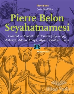 Pierre Belon Seyahatnamesi - Kitap Yayınevi