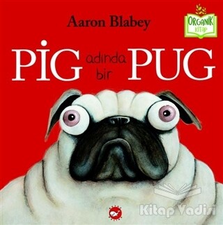 Pig Adında Bir Pug - Beyaz Balina Yayınları