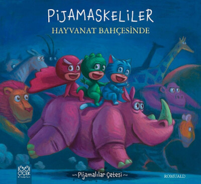 Pijamalılar Çetesi - Pijamaskeliler Hayvanat Bahçesinde - 1001 Çiçek Kitaplar