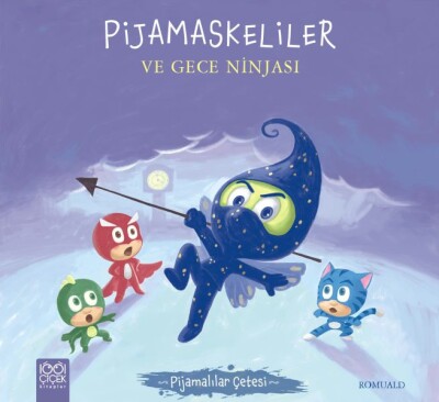 Pijamalılar Çetesi - Pijamaskeliler ve Gece Ninjası - 1001 Çiçek Kitaplar