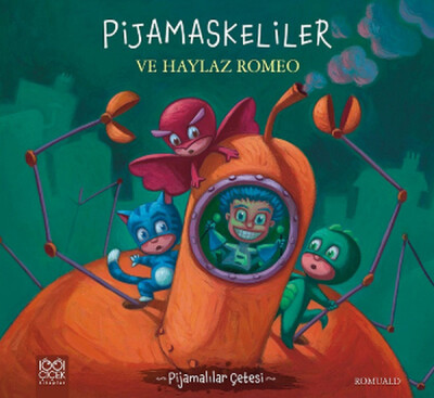 Pijamalılar Çetesi - Pijamaskeliler ve Haylaz Romeo - 1001 Çiçek Kitaplar