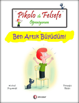 Pikolo ile Felsefe Öğreniyorum - Ben Artık Büyüdüm! - Odtü Yayınları