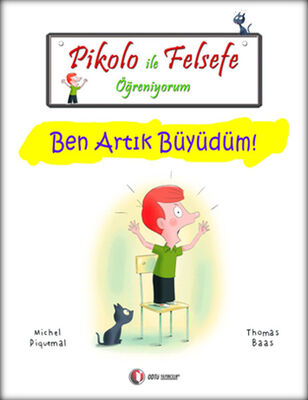 Pikolo ile Felsefe Öğreniyorum - Ben Artık Büyüdüm! - 1