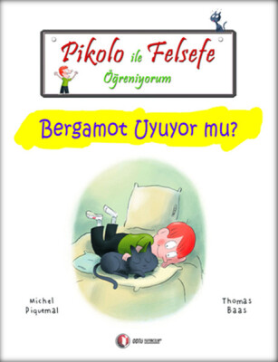 Pikolo ile Felsefe Öğreniyorum - Bergamot Uyuyor Mu? - Odtü Yayınları