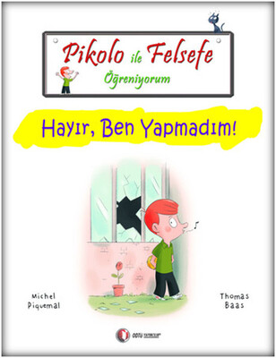 Pikolo ile Felsefe Öğreniyorum - Hayır, Ben Yapmadım! - Odtü Yayınları