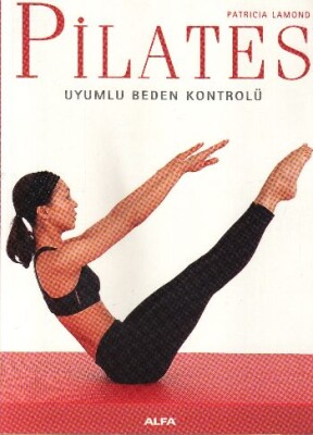 Pilates Uyumlu Beden Kontolü - Alfa Yayınları