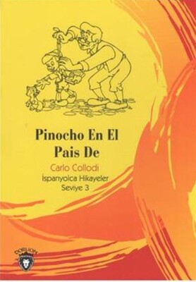 Pinocho En El Pais De İspanyolca Hikayeler Seviye 3 - Dorlion Yayınları