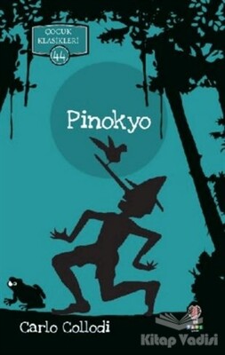 Pinokyo - Çocuk Klasikleri 44 - Dahi Çocuk Yayınları