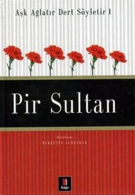 Pir Sultan - Aşk Ağlatır Dert Söyletir 1 - Kapı Yayınları