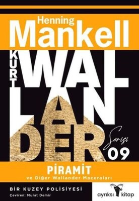 Piramit ve Diğer Wallander Maceraları - Kurt Wallander Serisi - Ayrıksı Kitap