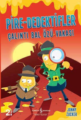 Pire-Dedektifler - Çalıntı Bal Özü Vakası - İş Bankası Kültür Yayınları