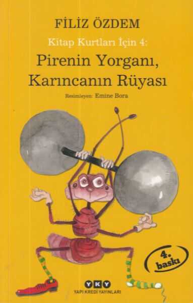 Yapı Kredi Yayınları - Pirenin Yorganı, Karıncanın Rüyası Kitap Kurtları İçin 4