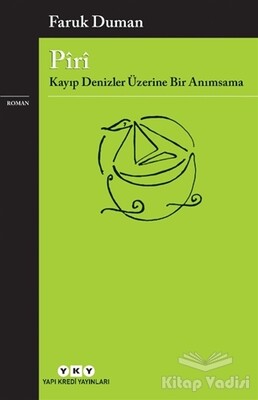 Piri - Kayıp Denizler Üzerine Bir Anımsama - Yapı Kredi Yayınları