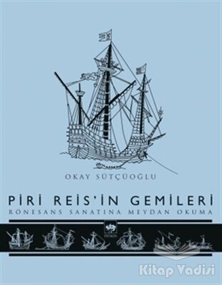 Piri Reis'in Gemileri - Ötüken Neşriyat