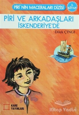 Piri ve Arkadaşları İskenderiye’de - Kare Yayınları