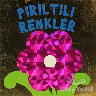 Pırıltılı Renkler - Çiçek Yayıncılık