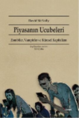 Piyasanın Ucubeleri Zombiler, Vampirler ve Küresel Kapitalizm - 1