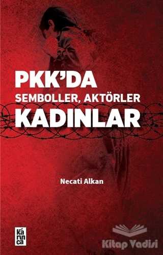 Karınca Yayınları - PKK'da Semboller, Aktörler, Kadınlar