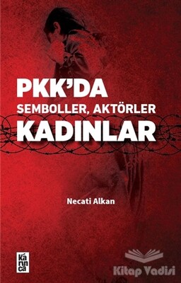 PKK'da Semboller, Aktörler, Kadınlar - Karınca Yayınları