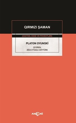 Platon Oyunski - Qirmizi Şaman - Akçağ Yayınları