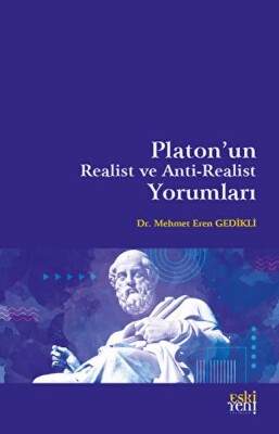 Platon'un Realist ve Anti-Realist Yorumları - Eskiyeni Yayınları
