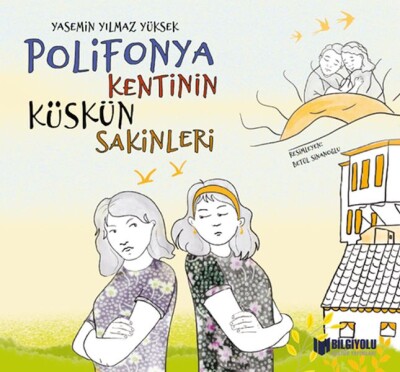 Polifonya Kentinin Küskün Sakinleri - Bilgiyolu Yayınları