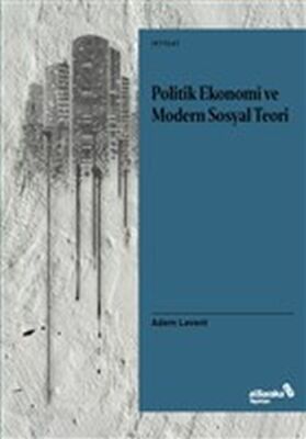 Politik Ekonomi ve Modern Sosyal Teori - 1