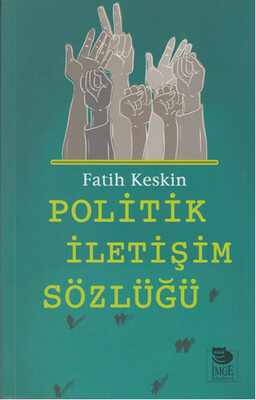 Politik İletişim Sözlüğü - İmge Kitabevi Yayınları