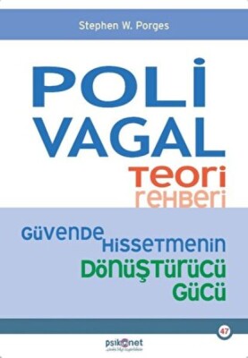 Polivagal Teori Rehberi - Güvende Hissetmenin Dönüştürücü Gücü - Psikonet Yayınları