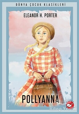 Pollyanna - Beyaz Balina Yayınları