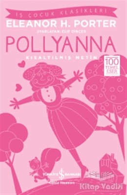 Pollyanna (Kısaltılmış Metin) - İş Bankası Kültür Yayınları