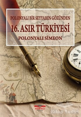 Polonyalı Bir Seyyahın Gözünden 16. Asır Türkiyesi - Köprü Yayınları