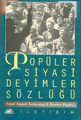 Popüler Siyasi Deyimler Sözlüğü - 1